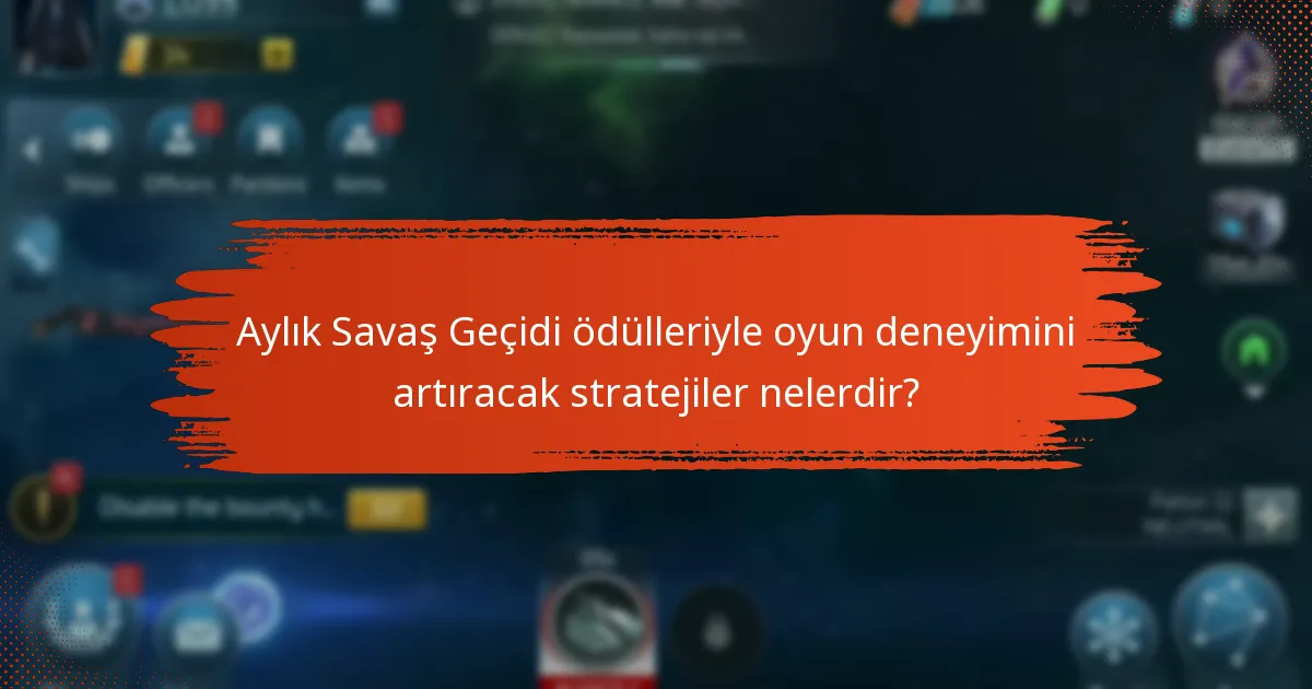 Aylık Savaş Geçidi ödüllerini etkili bir şekilde talep etme adımları nelerdir?