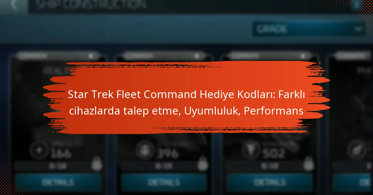 Star Trek Fleet Command Hediye Kodları: Farklı cihazlarda talep etme, Uyumluluk, Performans