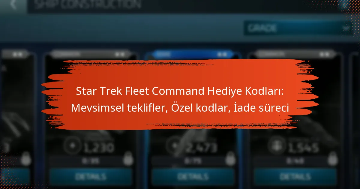 Star Trek Fleet Command Hediye Kodları: Mevsimsel teklifler, Özel kodlar, İade süreci