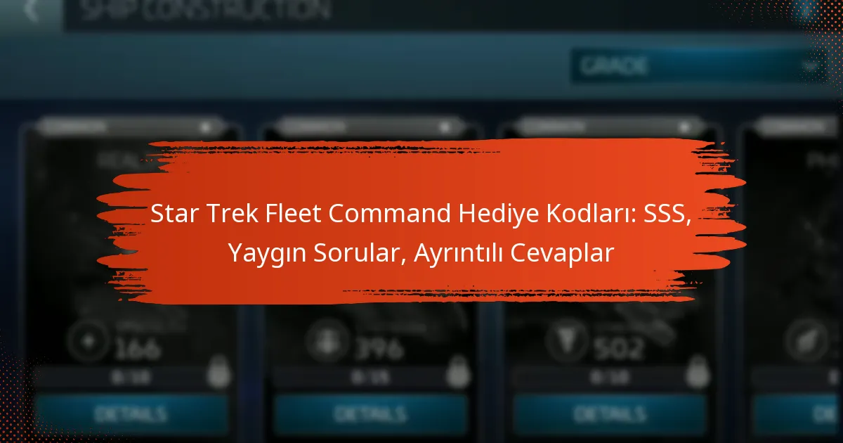 Star Trek Fleet Command Hediye Kodları: SSS, Yaygın Sorular, Ayrıntılı Cevaplar