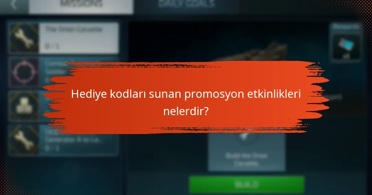 Hediye kodları sunan promosyon etkinlikleri nelerdir?