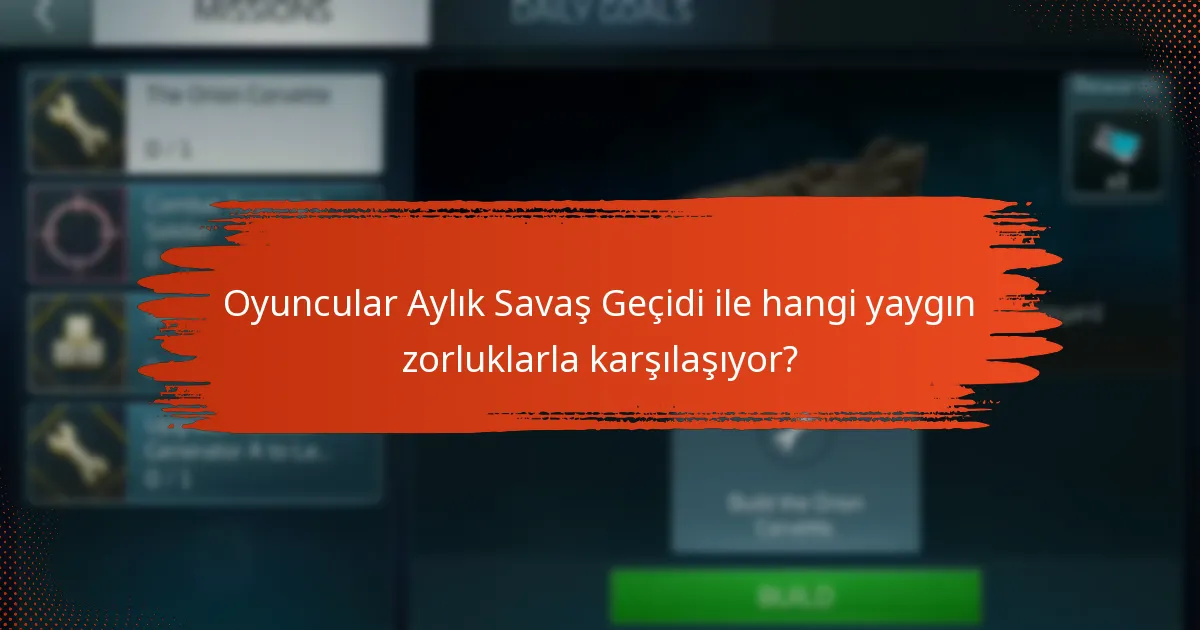 Oyuncular Aylık Savaş Geçidi ile ilgili sorunları nasıl çözebilir?