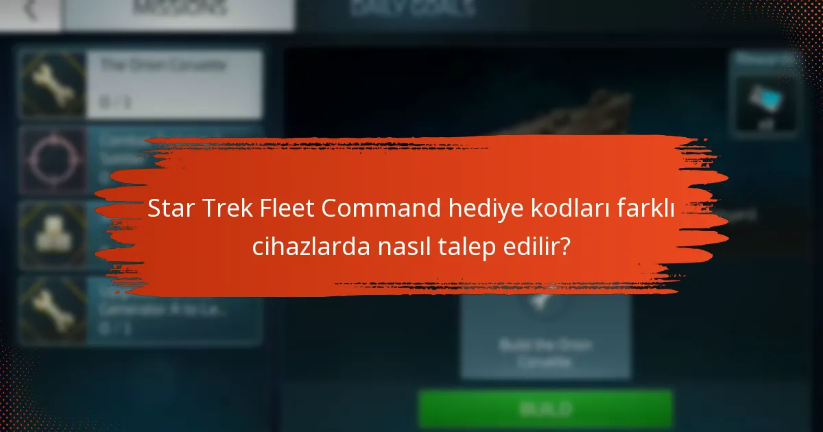 Star Trek Fleet Command hediye kodlarıyla uyumlu cihazlar nelerdir?