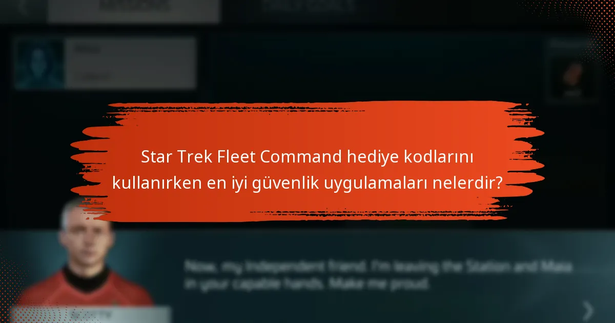 Hediye kodlarını güvenli bir şekilde paylaşmak için en iyi uygulamalar nelerdir?