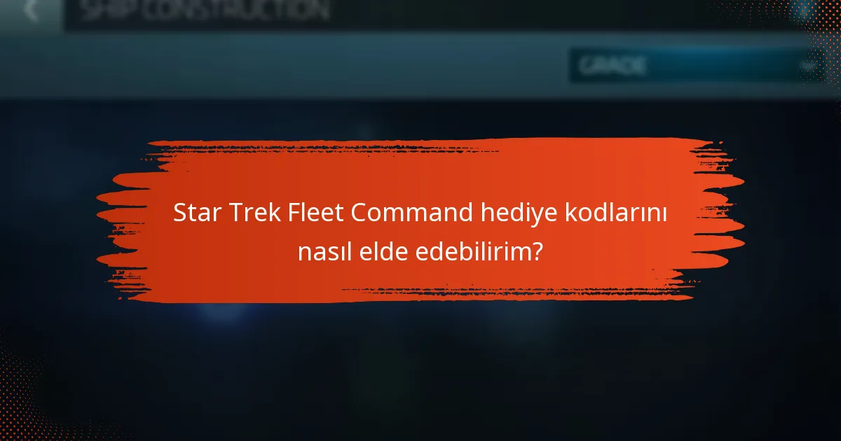 Star Trek Fleet Command hediye kodlarını kullanmanın sınırlamaları var mı?