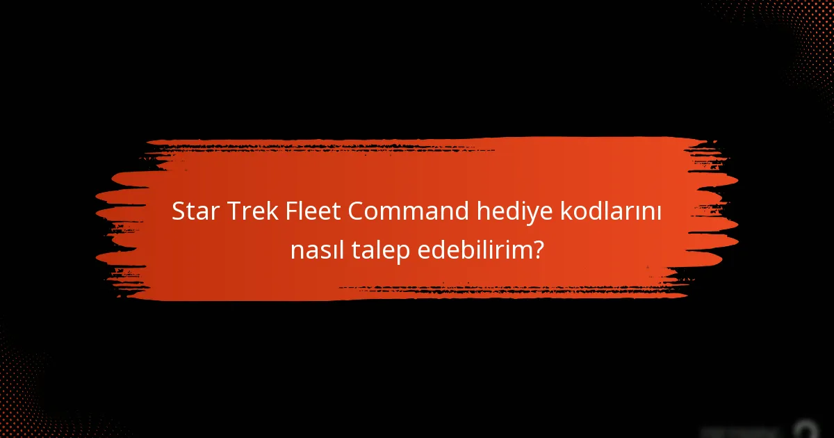 Star Trek Fleet Command hediye kodları diğer promosyonlarla nasıl karşılaştırılır?